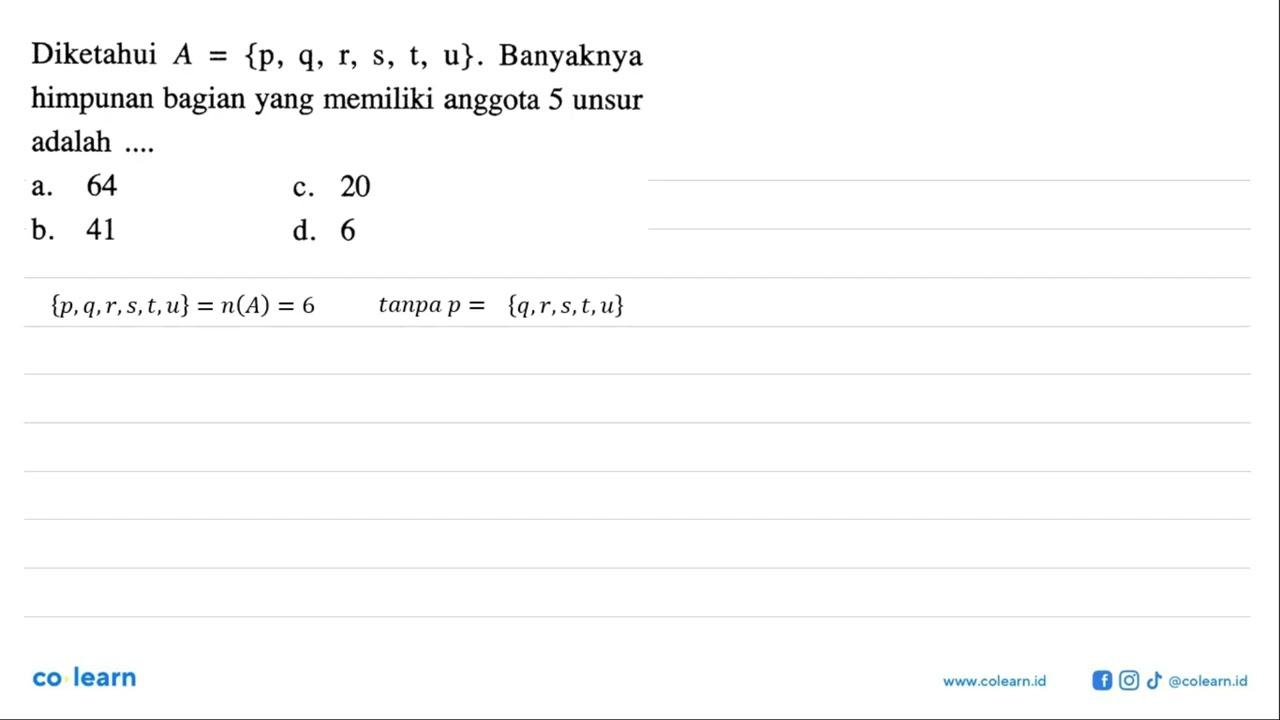 Diketahui A = {p, q, r, s, t, u}. Banyaknya himpunan bagian