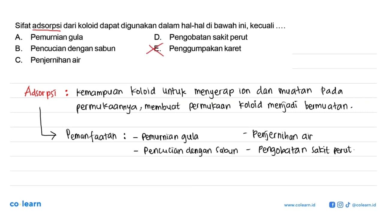 Sifat adsorpsi dari koloid dapat digunakan dalam hal-hal di