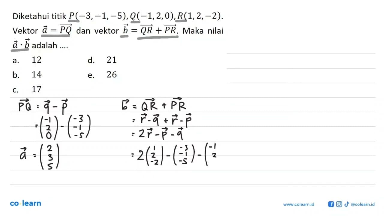 Diketahui titik P(-3,-1,-5), Q(-1,2,0), R(1,2,-2). Vektor