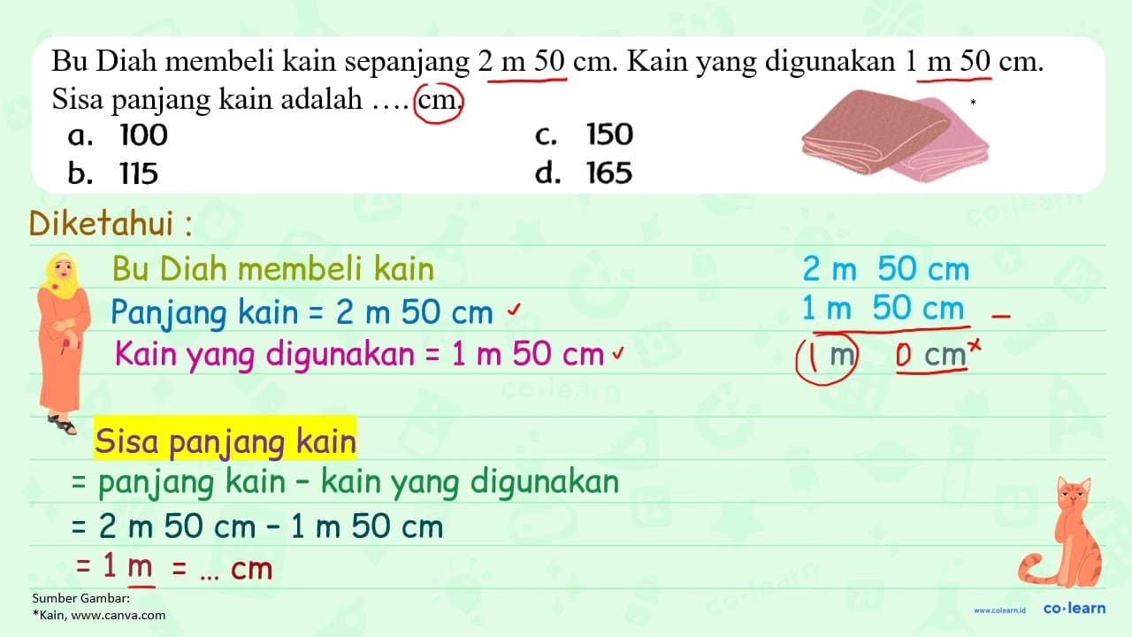 Bu Diah membeli kain sepanjang 2 m 50 cm . Kain yang akan