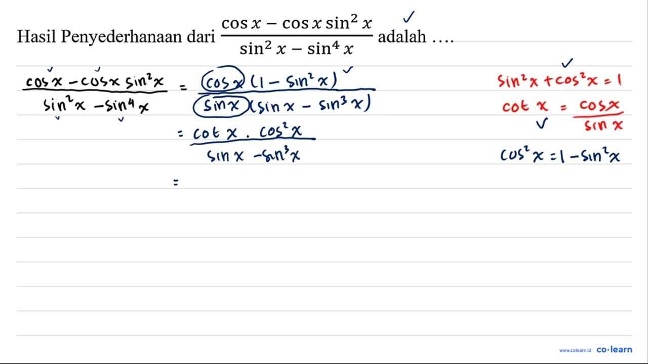 Hasil Penyederhanaan dari (cos x-cos x sin ^(2) x)/(sin