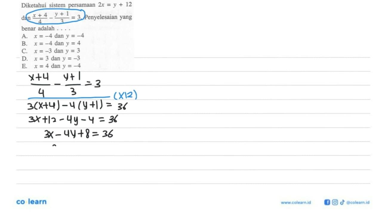 Diketahui sistem persamaan 2x=y+12 dan (x+4)/4-(y+1)/3=3.