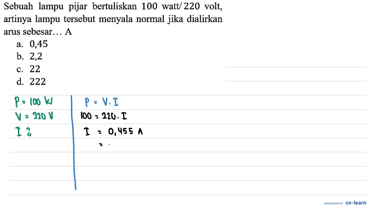 Sebuah lampu pijar bertuliskan 100 watt/220 volt, artinya