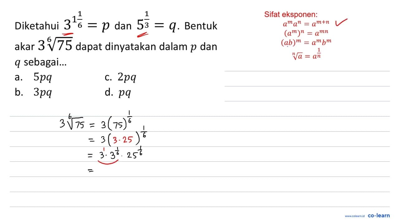 Diketahui 3^(1 1/6) = p dan 5^(1/3) = q. Bentuk akar 3