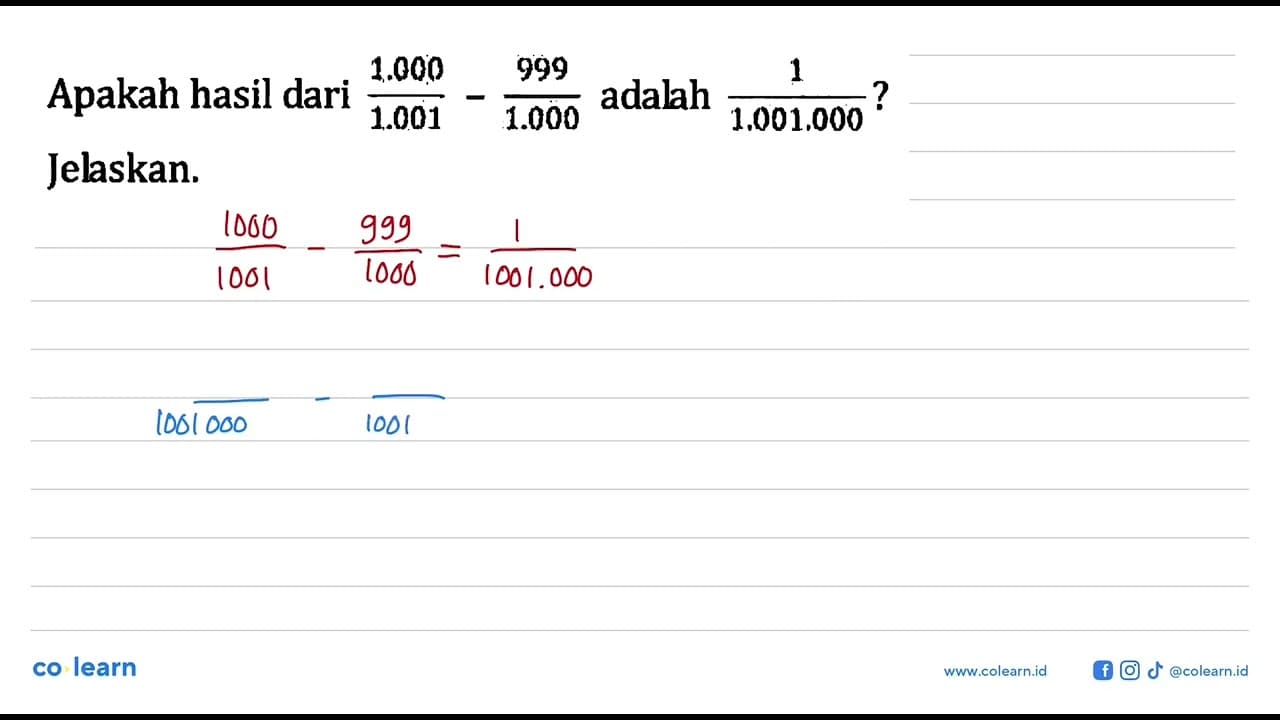 Apakah hasil dari 1.000/1.001 - 999/1.000 adalah 1/1.001