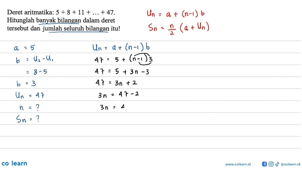 Deret aritmatika: 5 + 8 + 11 + ... + 47. Hitunglah banyak