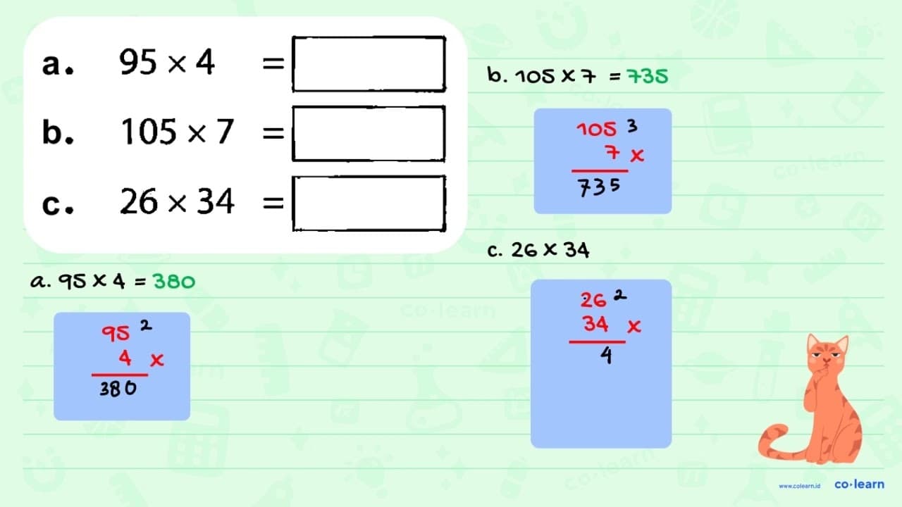 a. 95 x 4 = b. 105 x 7 = c. 26 x 34 =