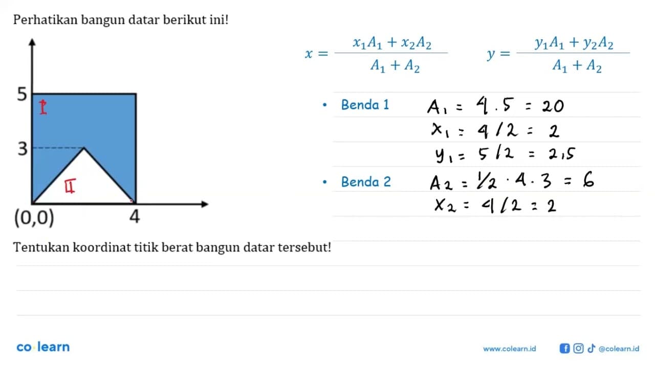 Perhatikan bangun datar berikut ini! 5 3 (0,0) 4 Tentukan