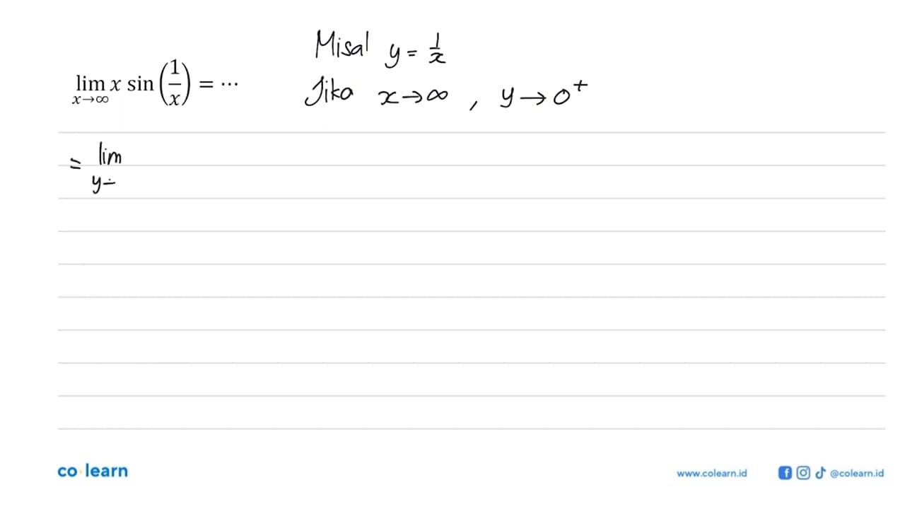 limit x mendekati tak hingga x sin(1/x)=...