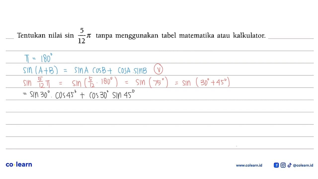 Tentukan nilai sin 5/12 pi tanpa menggunakan tabel