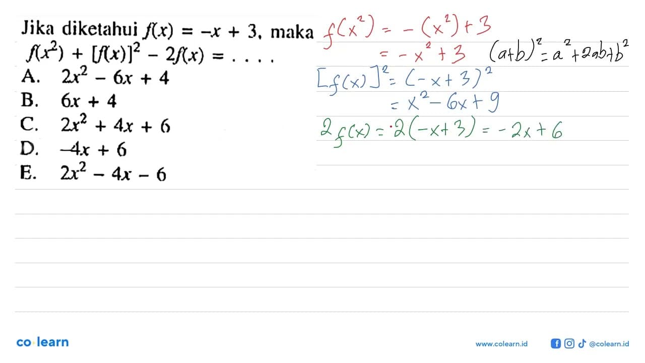 Jika diketahui f(x)=-x+3, maka f(x^2)+[f(x)]^2-2f(x)=...