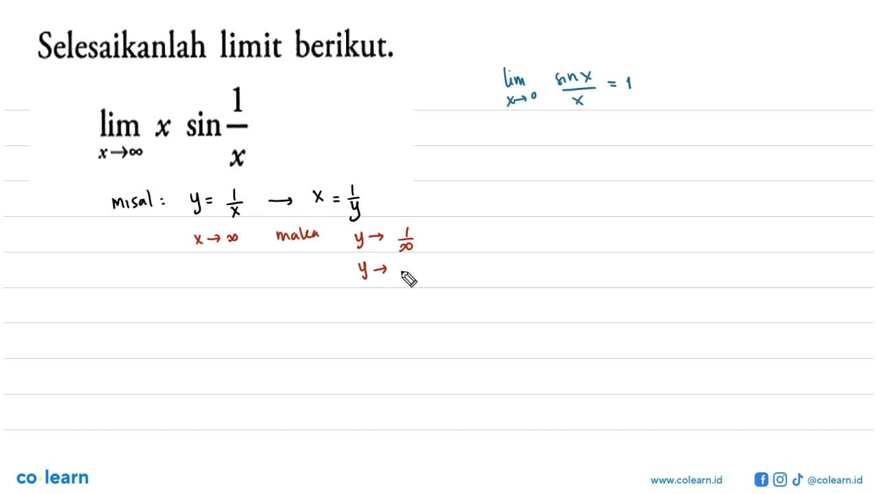 Selesaikanlah limit berikut. lim x mendekati tak hingga x