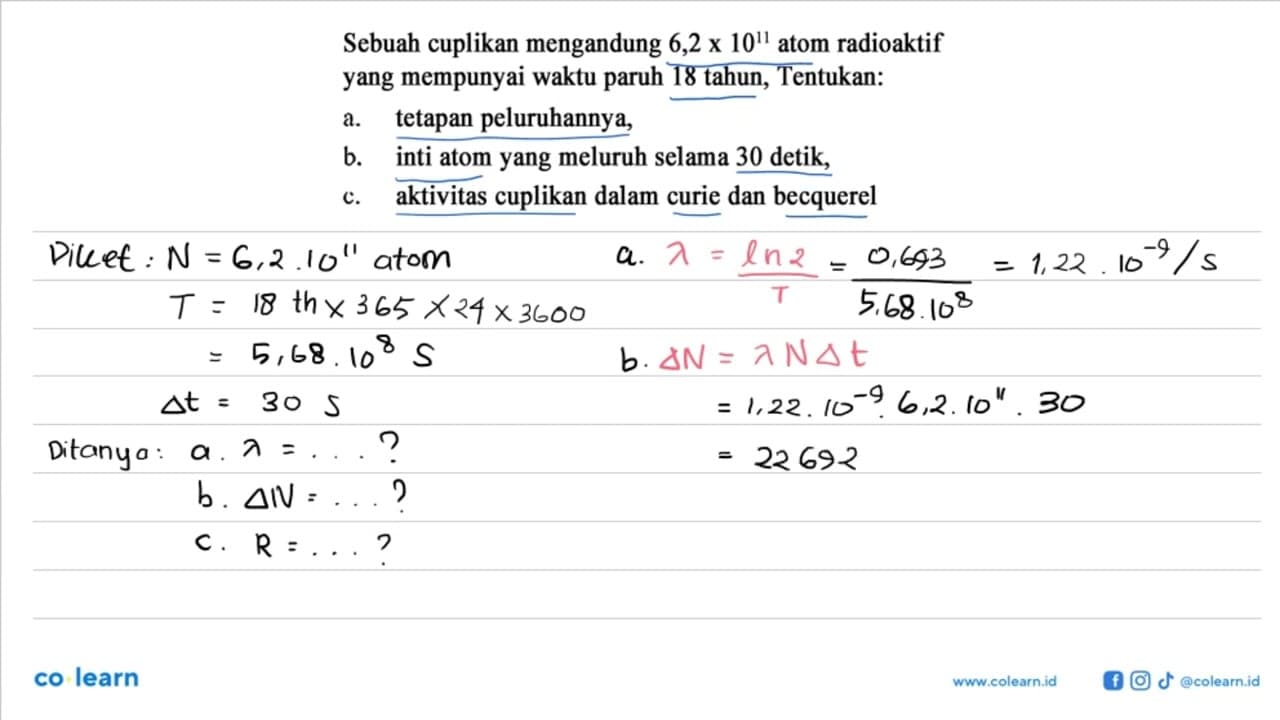 Sebuah cuplikan mengandung 6,2 x 10^11 atom radioaktif yang