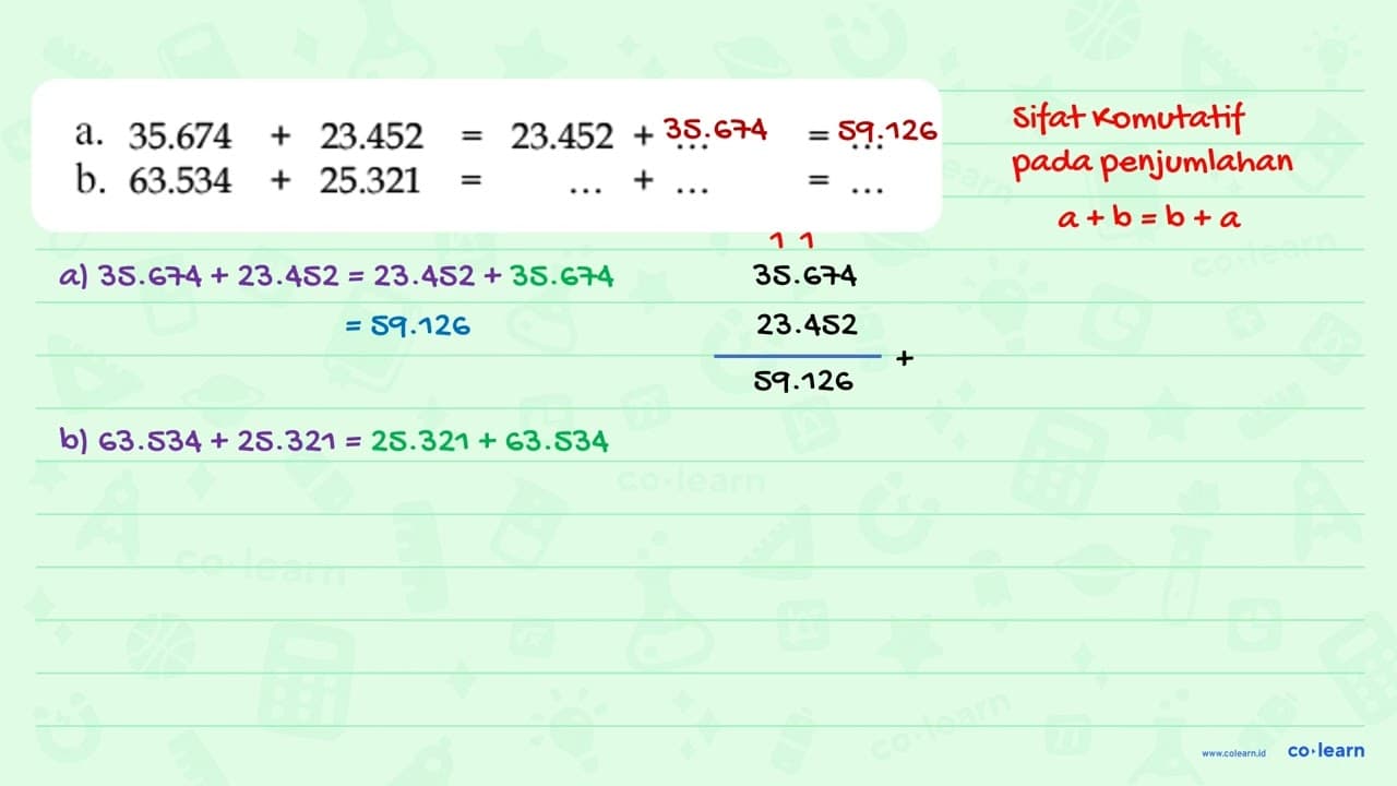 a. 35.674 + 23.452 = 23.452 + ... = ... b. 63.534 + 25.321