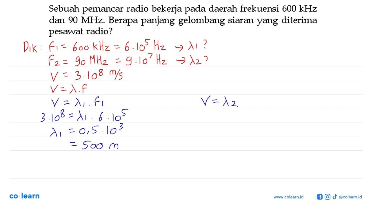 Sebuah pemancar radio bekerja pada daerah frekuensi 600 kHz