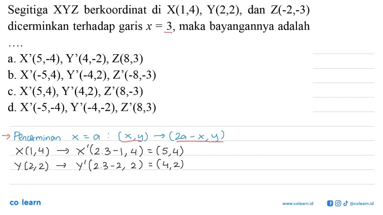 Segitiga XYZ berkoordinat di X (1, 4), Y (2, 2), dan Z (-2,