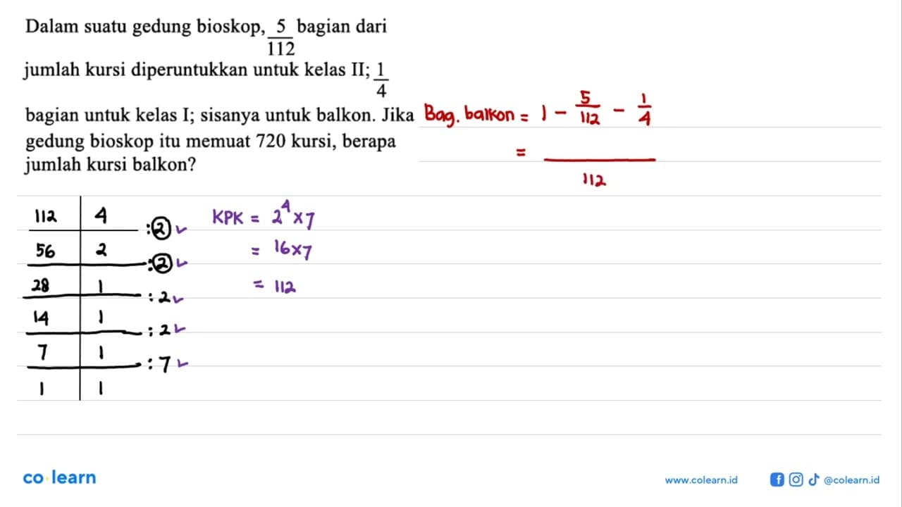 Dalam suatu gedung bioskop, 5/112 bagian dari jumlah kursi