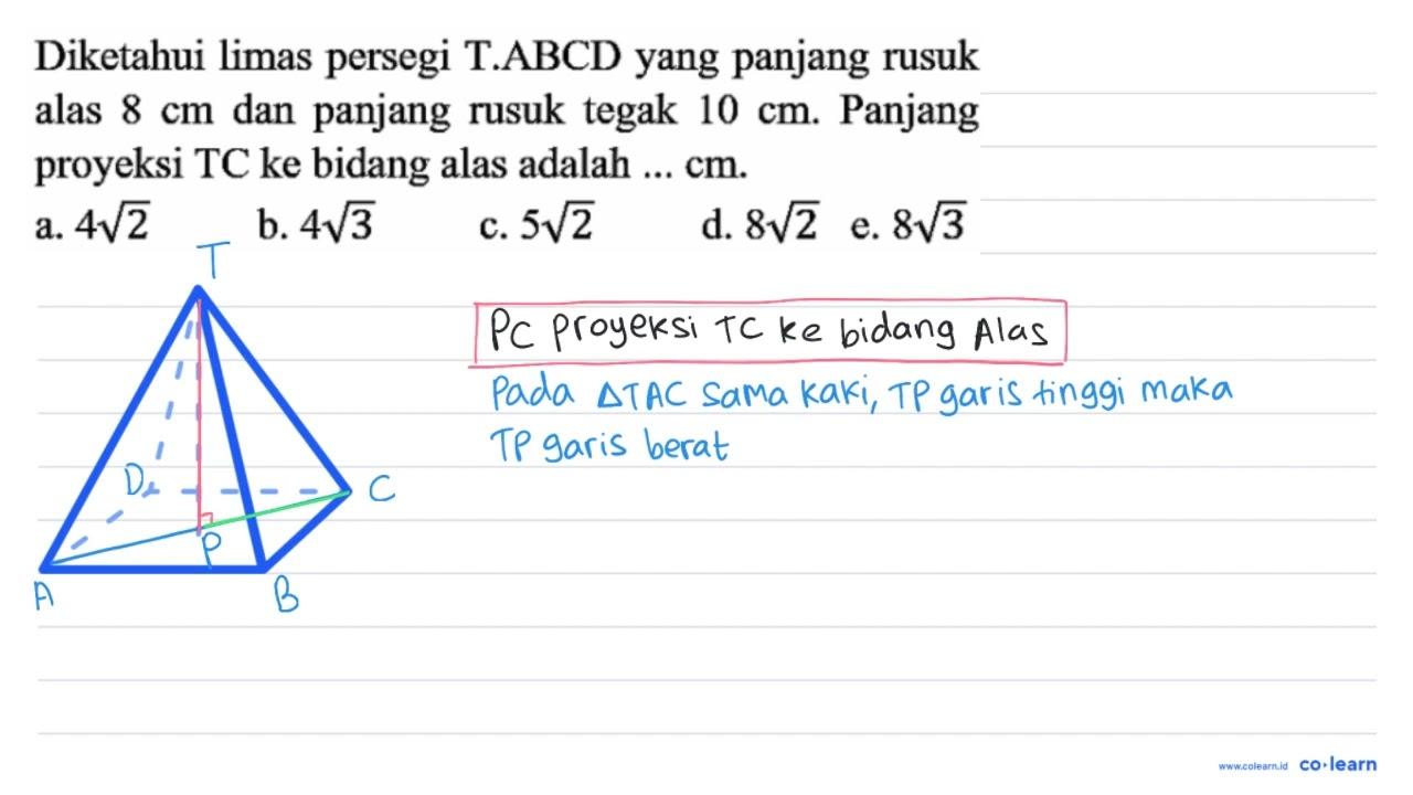 Diketahui limas persegi T.ABCD yang panjang rusuk alas 8 cm