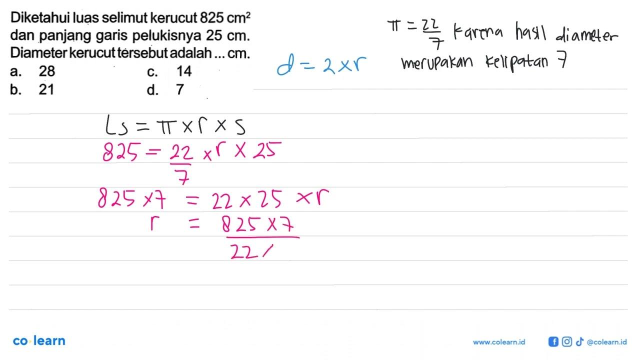 Diketahui luas selimut kerucut 825 cm^2 dan panjang garis