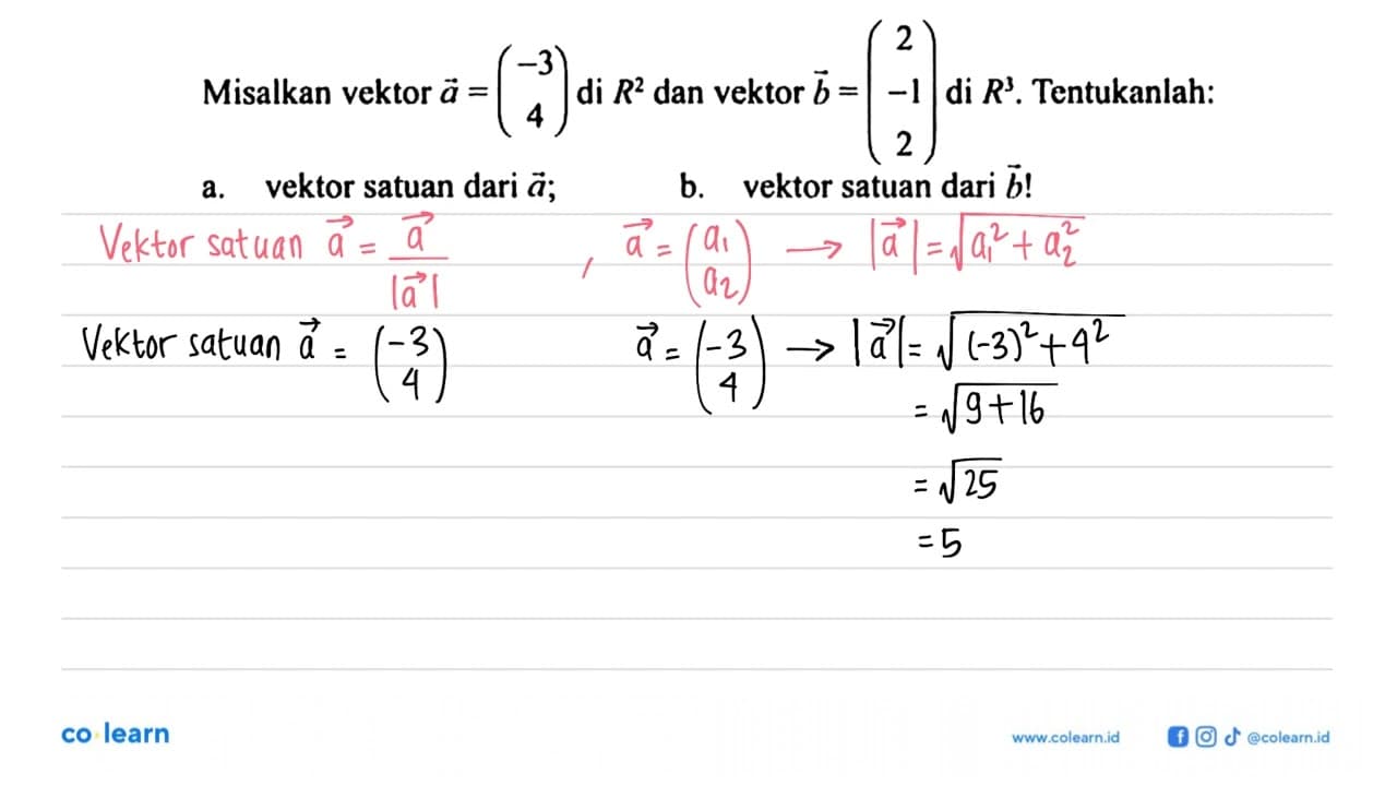 Misalkan vektor a=(-3 4) di R^2 dan vektor b=(2 -1 2) di