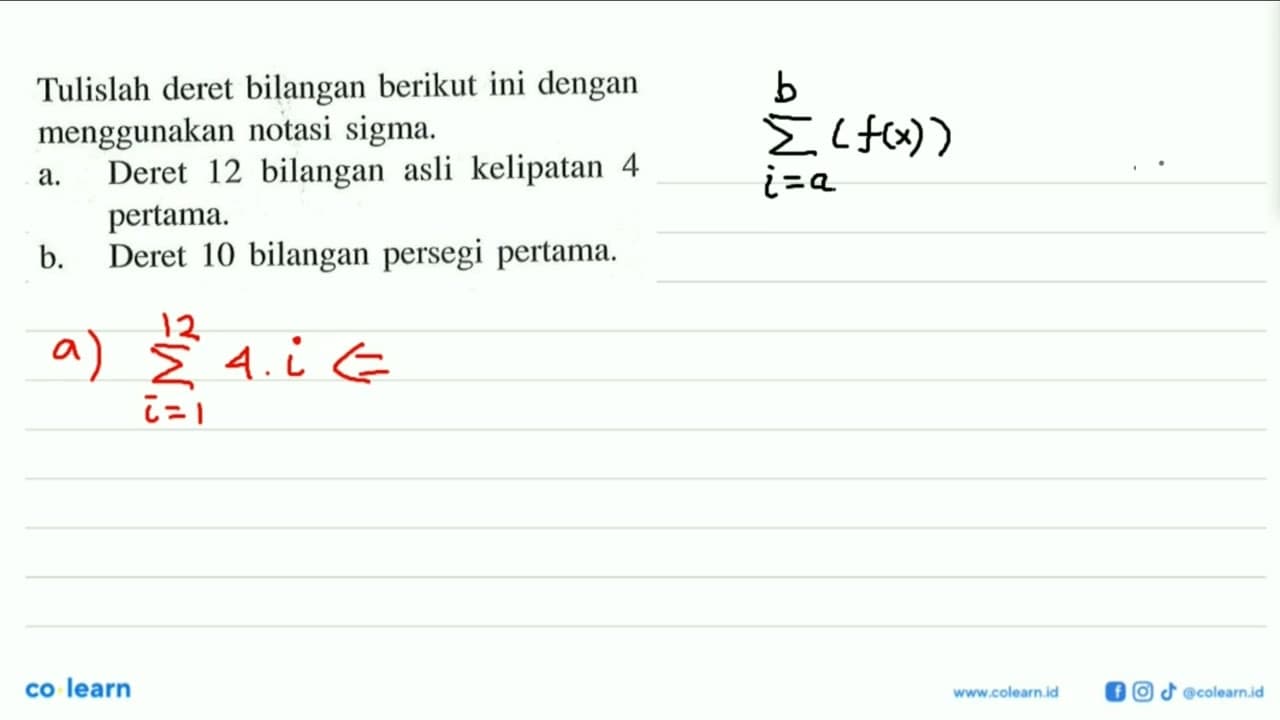 Tulislah deret bilangan berikut ini dengan menggunakan