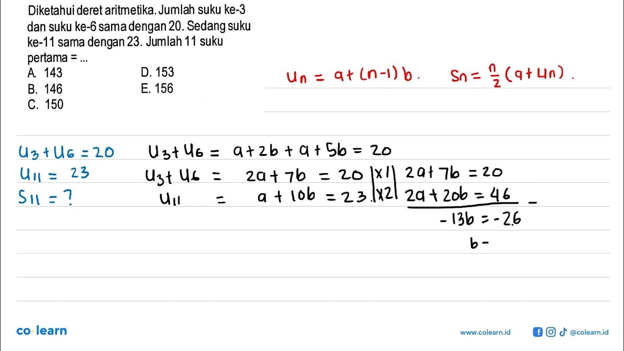 Diketahui deret aritmetika. Jumlah suku ke-3 dan suku ke- 6