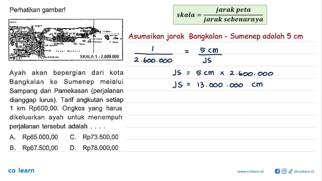 Perhatikan gambar! SKALA 1 : 2.500.000 Ayah akan bepergian