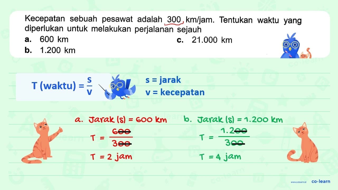 Kecepatan sebuah pesawat adalah 300 km/jam. Tentukan waktu