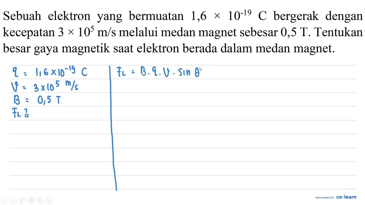 Sebuah elektron yang bermuatan 1,6 x 10^(-19) C bergerak