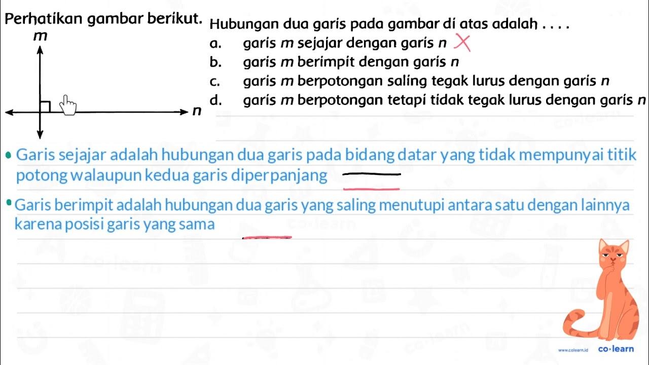 Perhatikan gambar berikut. Hubungan dua garis pada gambar