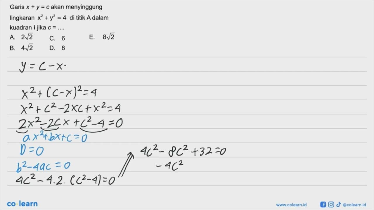 Garis x+y=c akan menyinggung lingkaran x^2+y^2=4 di titik A