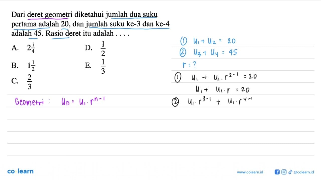 Dari deret geometri diketahui jumlah dua suku pertama