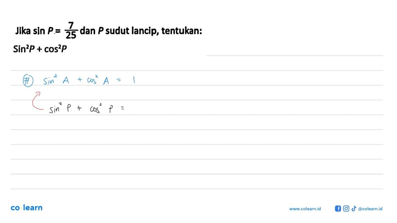 Jika sin P=7/25 dan P sudut lancip, tentukan:sin^2 P+cos^2