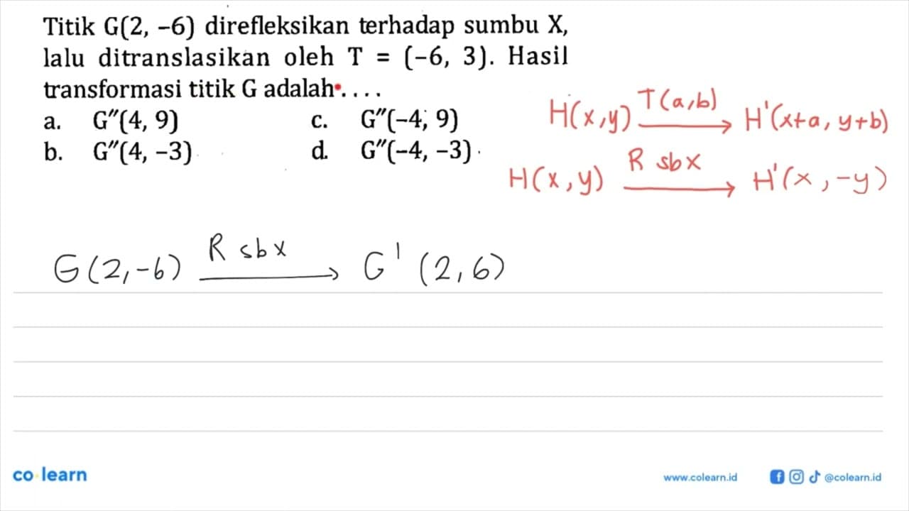 Titik G(2,-6) direfleksikan terhadap sumbu X, lalu