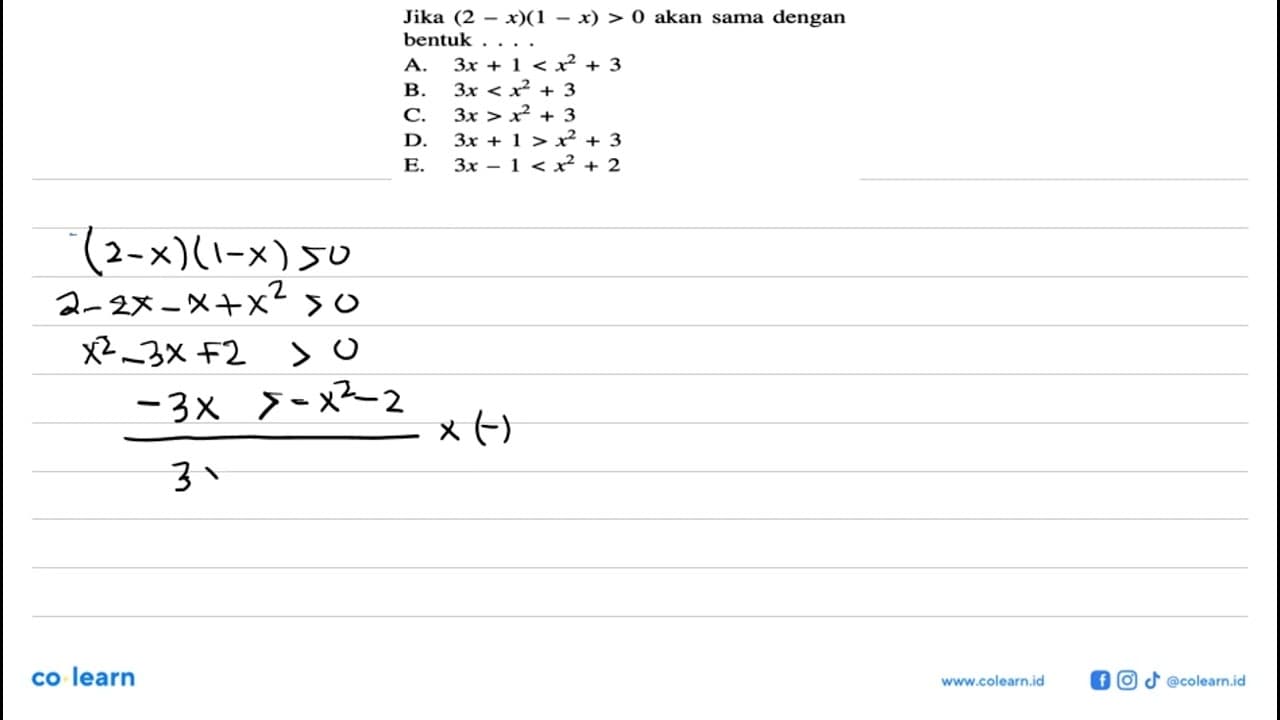 Jika (2-x)(1-x) > 0 dengan akan sama bentuk....