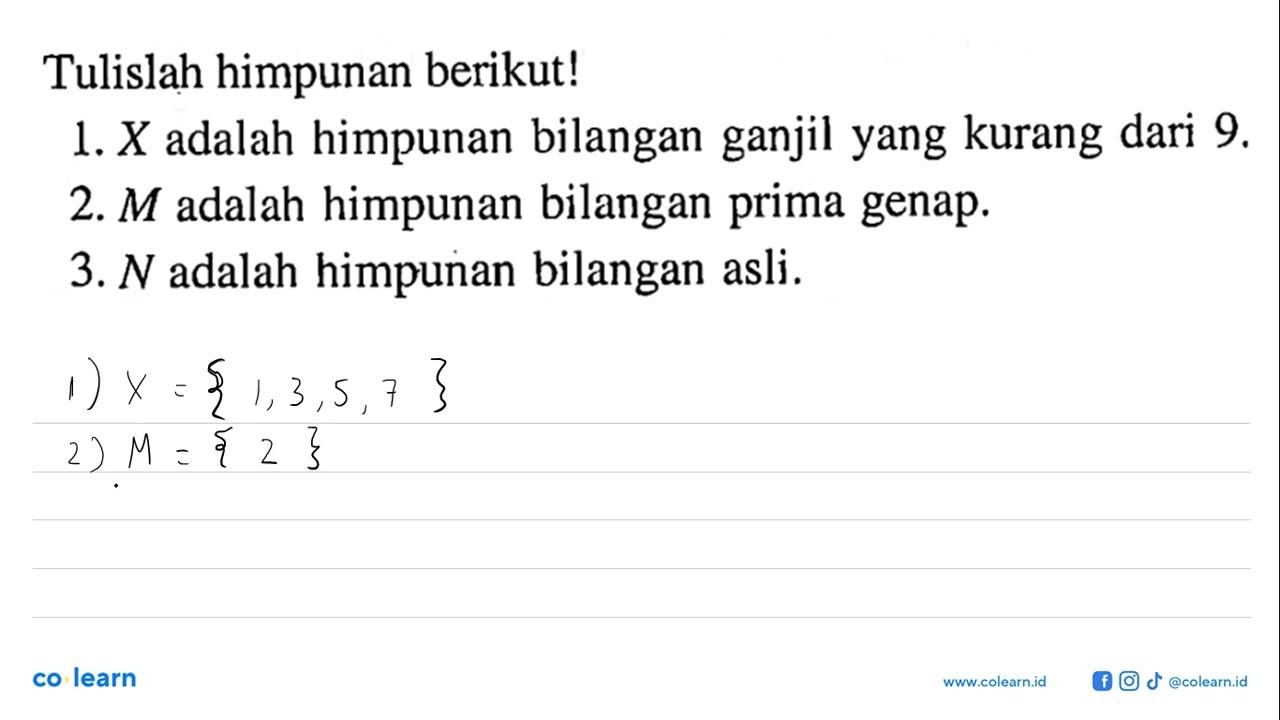 Tulislah himpunan berikut! 1. X adalah himpunan bilangan