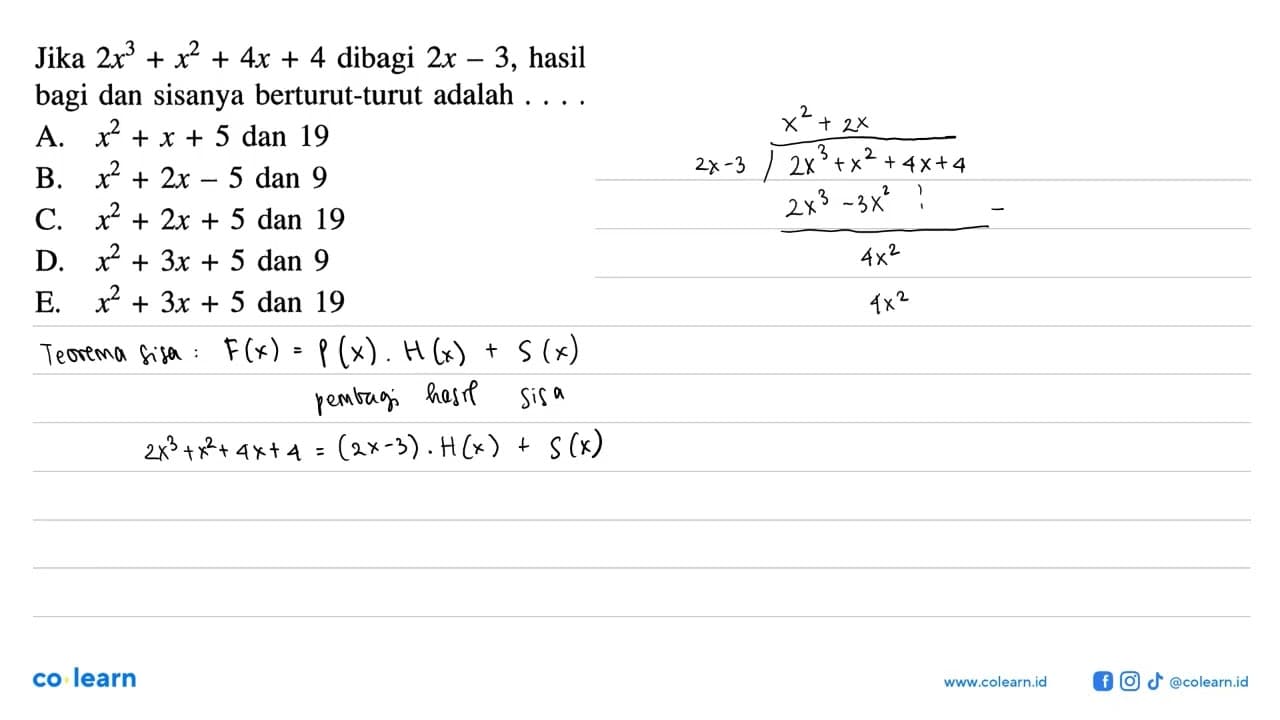 Jika 2x^3+x2+4x+4 dibagi 2x-3, hasil bagi dan sisanya