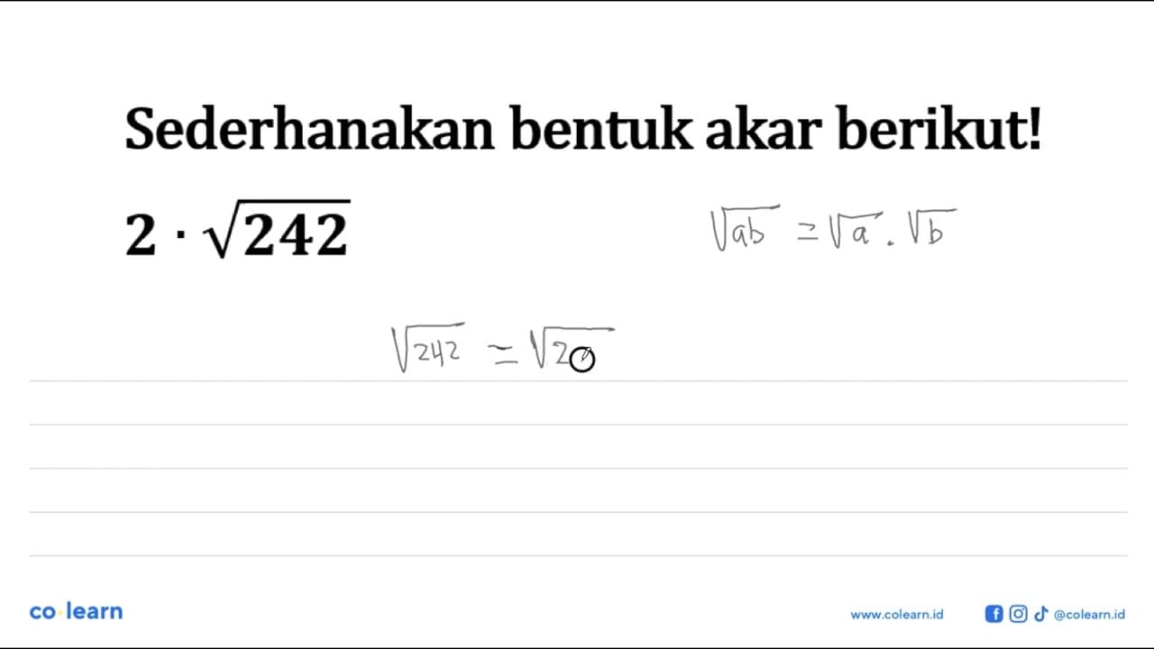 Sederhanakan bentuk akar berikut! 2.akar(242)