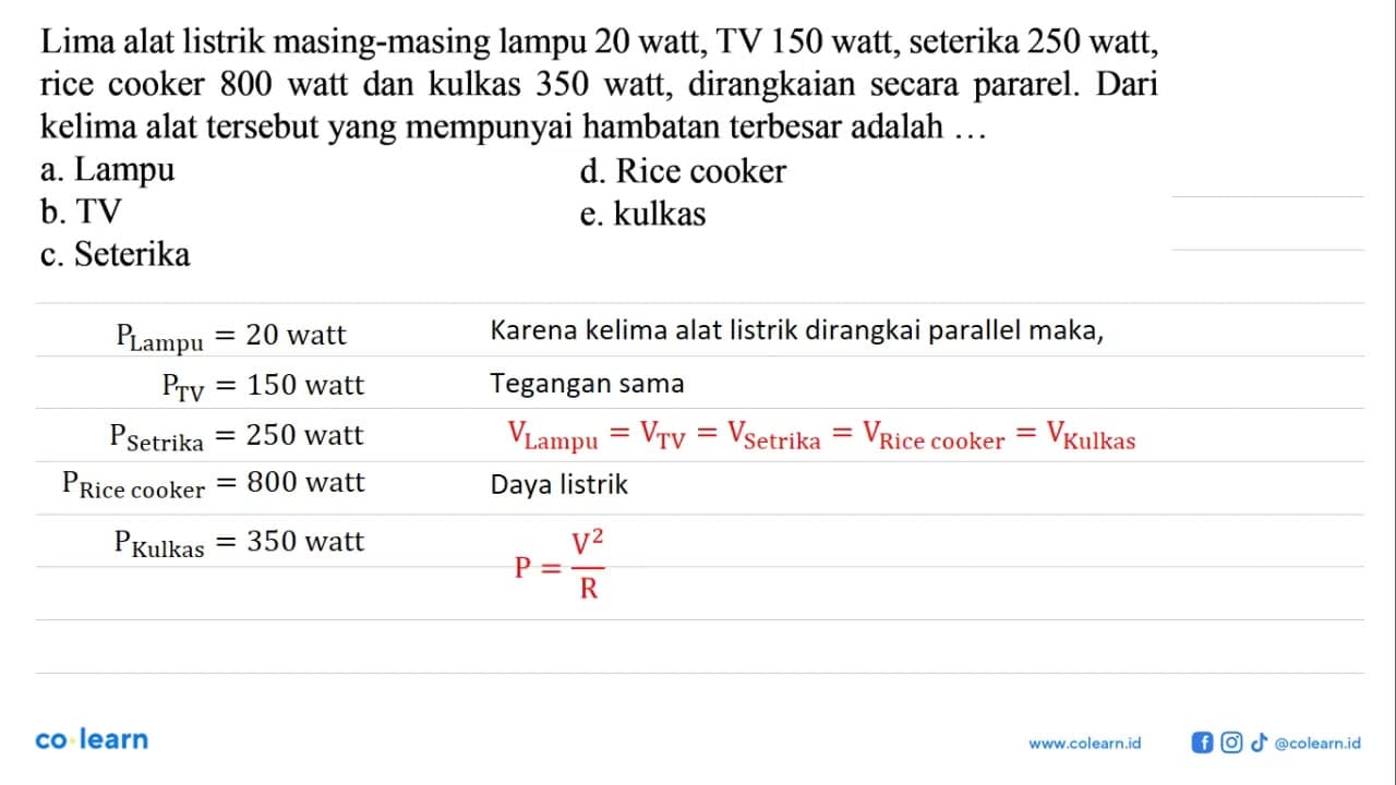 Lima alat listrik masing-masing lampu 20 watt, TV 150 watt,