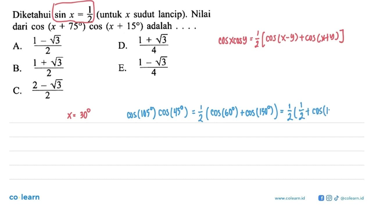 Diketahui sin x=1/2 (untuk x sudut lancip). Nilai dari cos