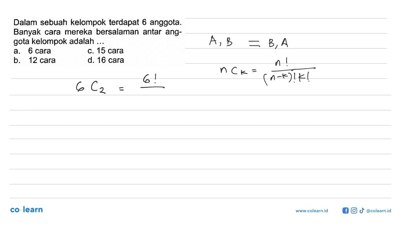 Dalam sebuah kelompok terdapat 6 anggota. Banyak cara