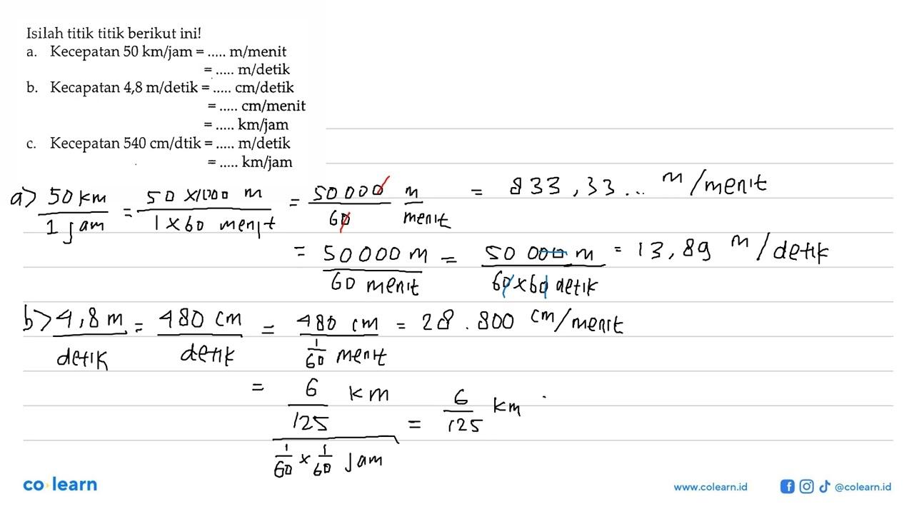 Isilah titik titik berikut ini!a. Kecepatan 50 km/jam =...