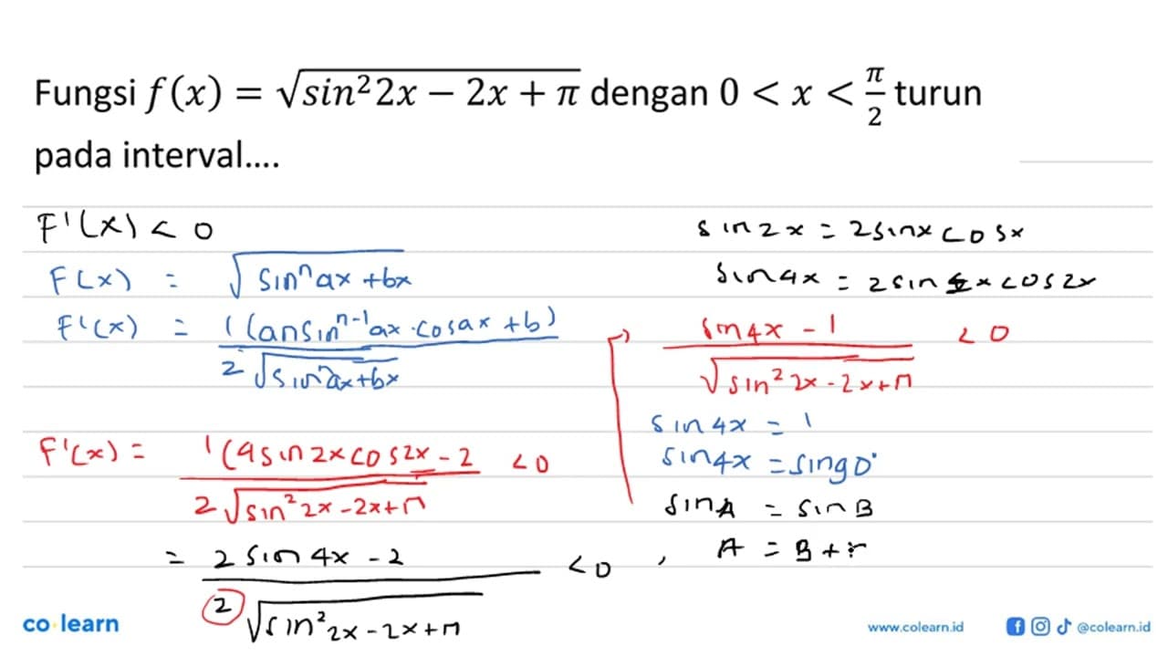 Fungsi f(x)=akar(sin^2 (2x)-2x+pi) dengan 0<x<pi/2 turun