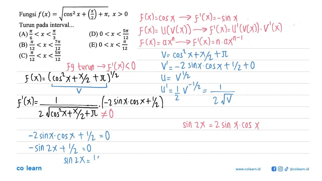 Fungsi f(x)=(cos^2x+(x/2)+pi)^1/2, x>0 Turun pada