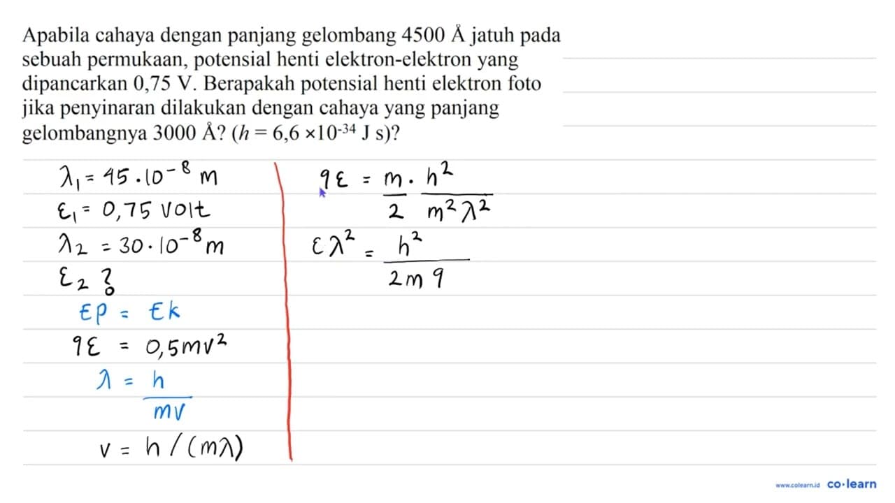 Apabila cahaya dengan panjang gelombang 4500 A jatuh pada