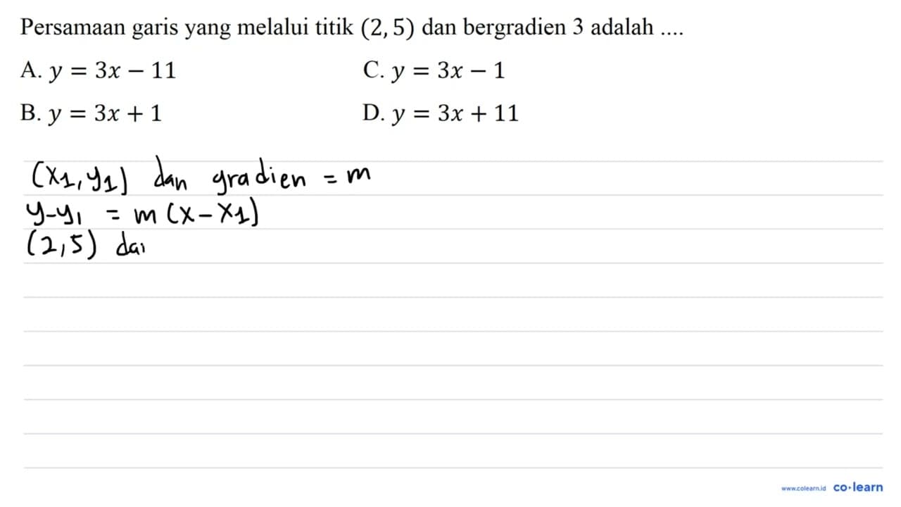 Persamaan garis yang melalui titik (2,5) dan bergradien 3