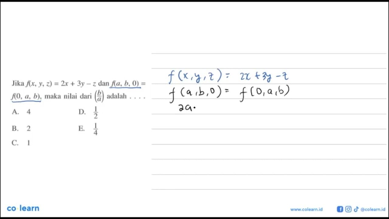 Jika f(x,y,z)=2x+3y-z dan f(a,b,0)=f(0,a,b), maka nilai