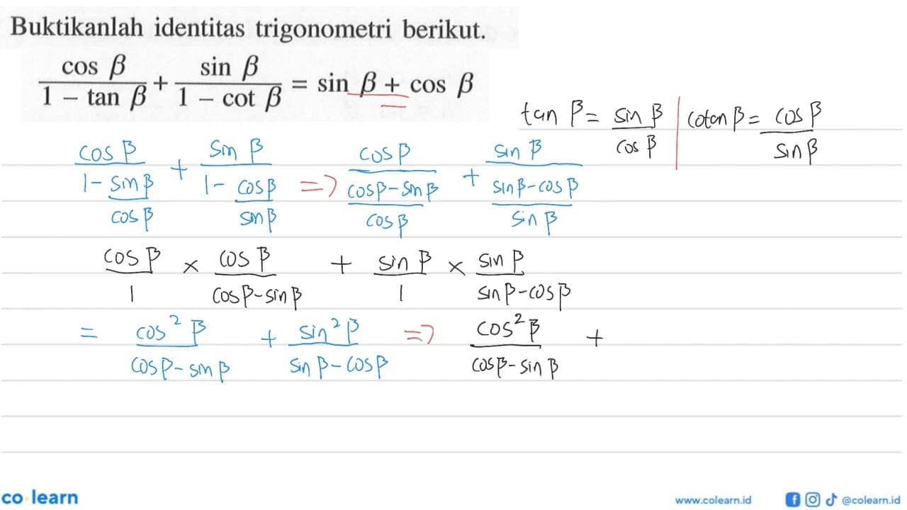 Buktikanlah identitas trigonometri berikut. cos b/(1- tan