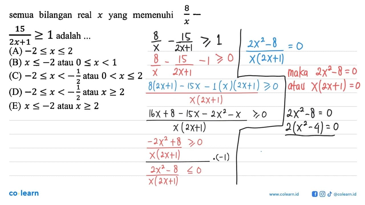 semua bilangan real x yang memenuhi 8/x-15/(2x+1)>=1 adalah