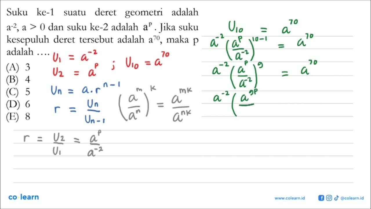 Suku ke-1 suatu deret geometri adalah a^(-2), a>0 dan suku